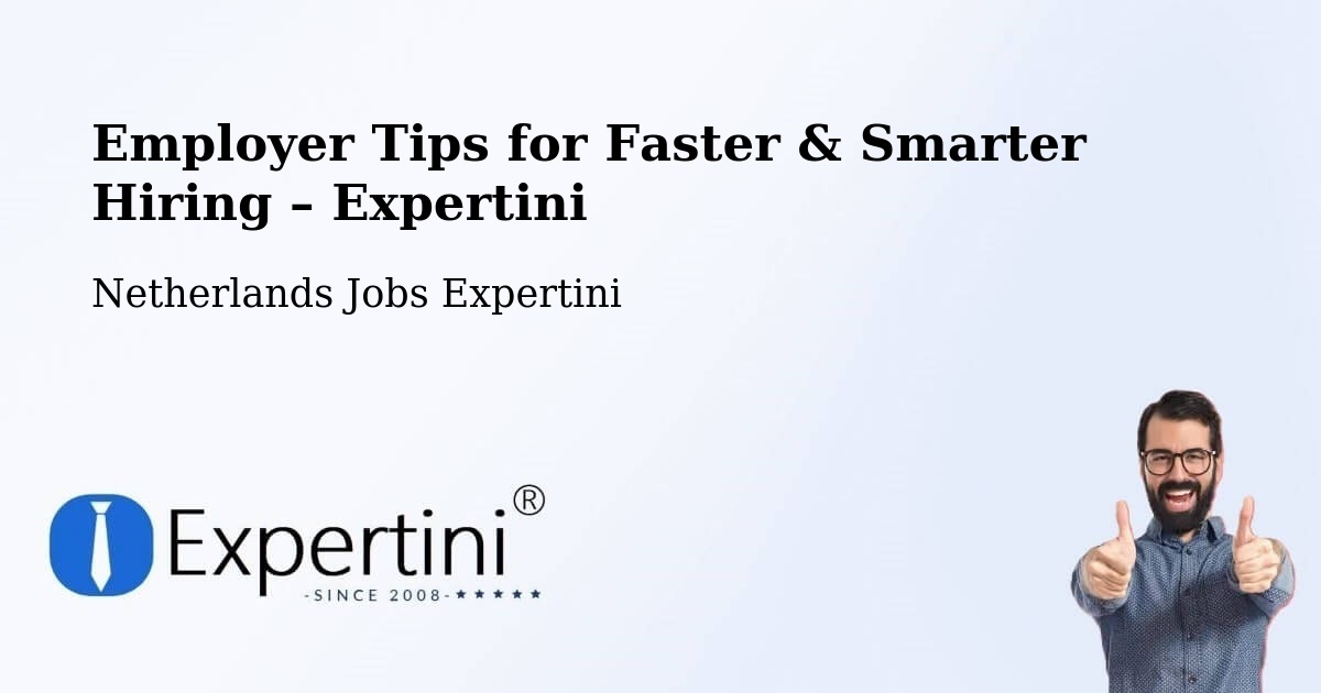 Employer Tips for Hiring & Recruitment – Exloo - Exloo, Netherlands Jobs Expertini