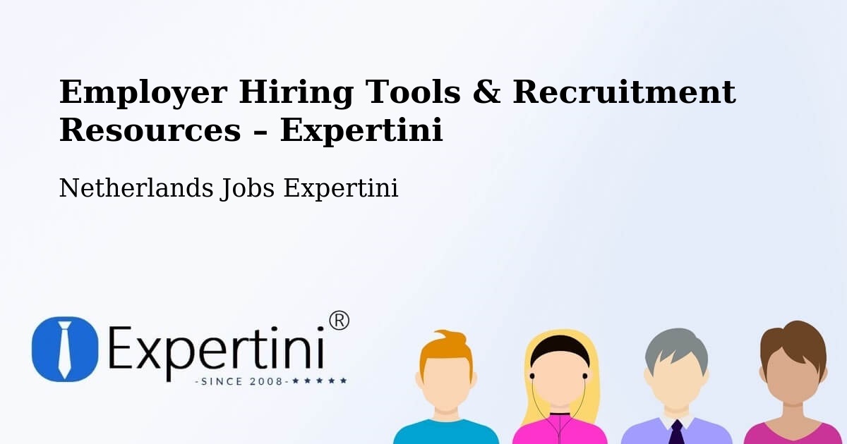Employer Hiring Tools & Recruitment Resources – Exloo - Exloo, Netherlands Jobs Expertini