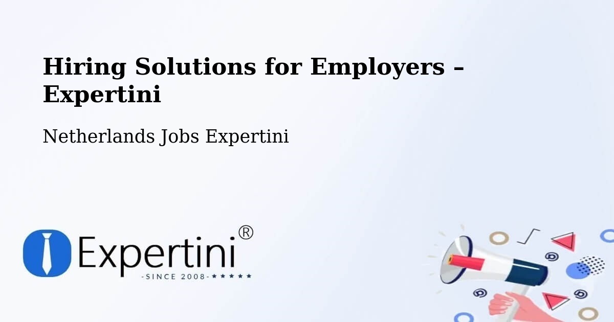 Hiring Solutions for Employers in Exloo - Exloo, Netherlands Jobs Expertini