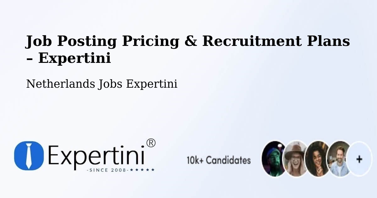 Job Posting Pricing & Recruitment Plans – Exloo - Exloo, Netherlands Jobs Expertini