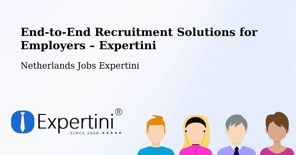 Recruitment Solutions for Employers – Exloo - Exloo, Netherlands Jobs Expertini