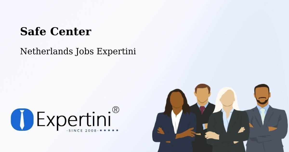 Safety Center – Exloo - Netherlands Jobs Expertini